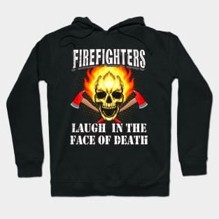 Firefighters laugh in the Face of Ddeath Hoodie